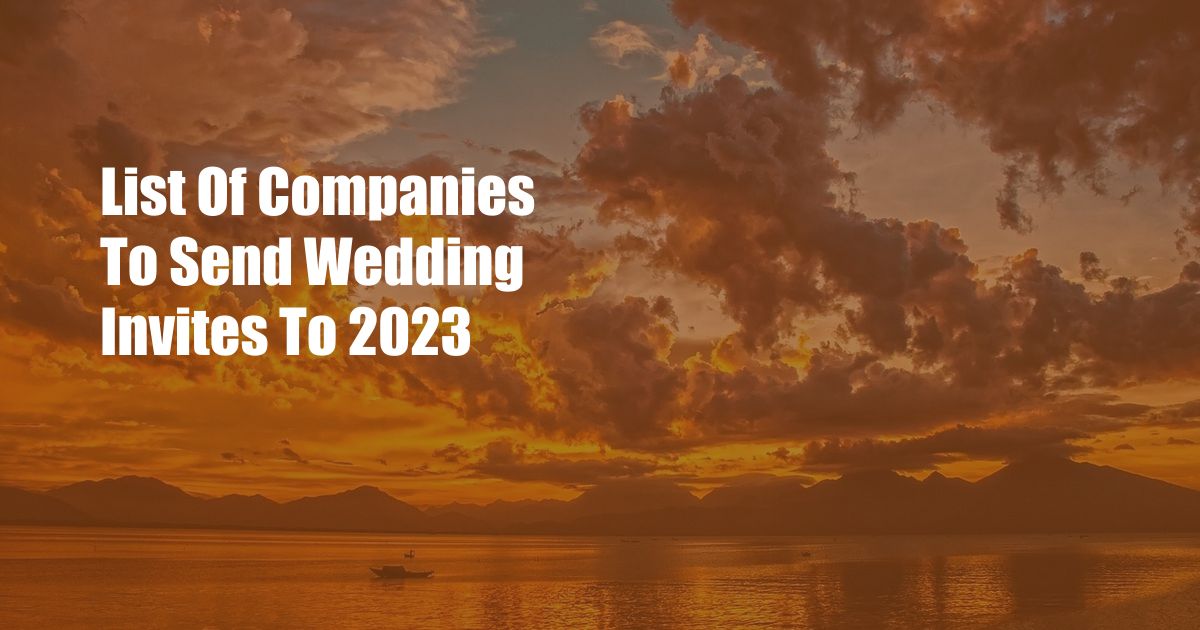 List Of Companies To Send Wedding Invites To 2023